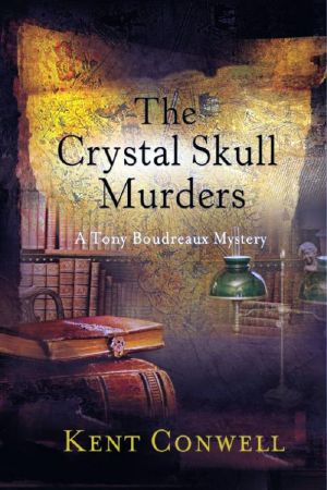 [Tony Boudreaux Mystery 09] • The Crystal Skull Murders